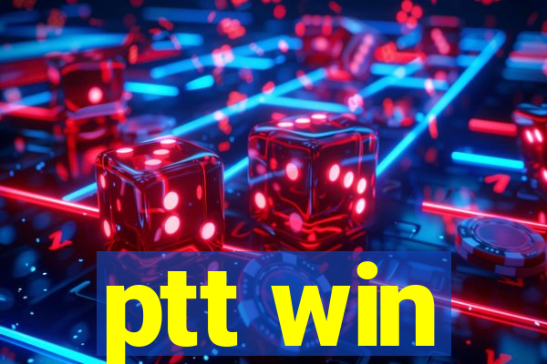 ptt win